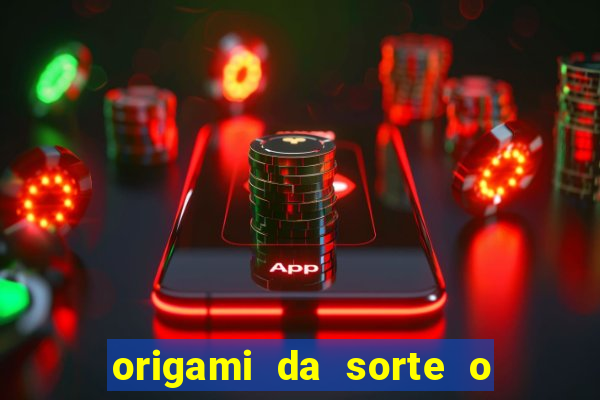 origami da sorte o que escrever